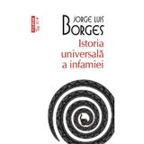 Istoria universala a infamiei - Jorge Luis Borges, editura Polirom