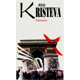 Samuraii - julia kristeva, editura rao