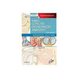 Netter's Concise Orthopaedic Anatomy, Updated Edition, editura Elsevier Health Sciences