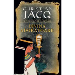 Divina adoratoare - Christian Jacq, editura Rao