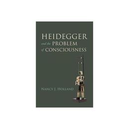 Heidegger and the Problem of Consciousness, editura Indiana University Press