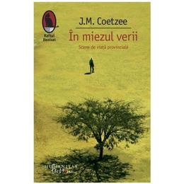 Miezul verii - j.m. coetzee, editura humanitas