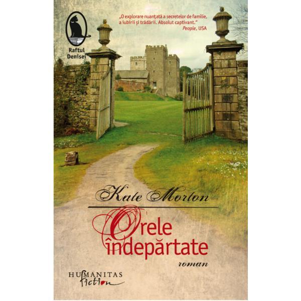 Orele indepartate - kate morton, editura humanitas