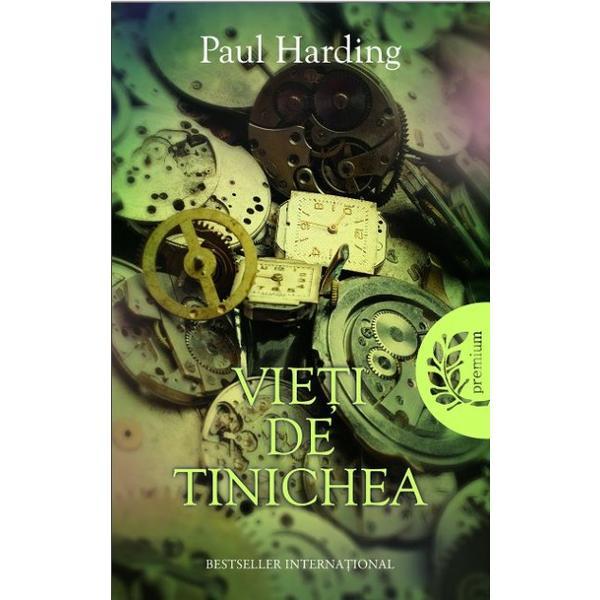Vieti de tinichea - paul harding, editura litera
