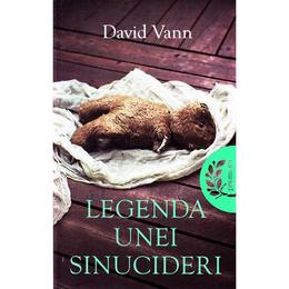 Legenda unei sinucideri - david vann, editura litera
