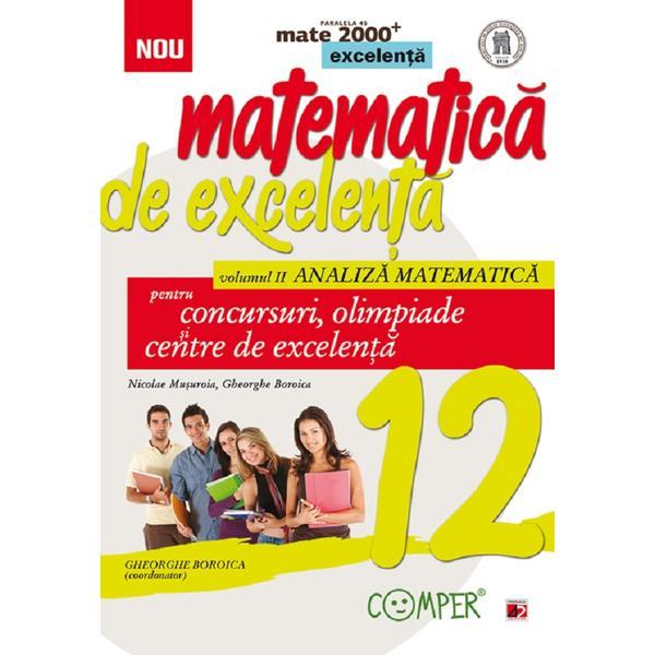 Matematica de excelenta - Clasa 12 - Vol.2: Analiza matematica pentru concursuri, olimpiade si centre de excelenta, editura Paralela 45