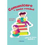 Comunicare in limba romana - Clasa 1 - Caiet de lucru - Andreea Barbu, Silvia Mihai, editura Booklet