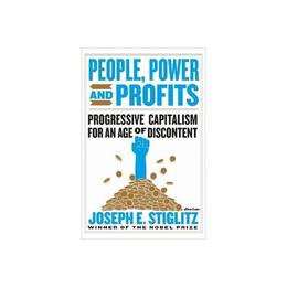 People, Power, and Profits - Joseph Stiglitz, editura Michael Joseph