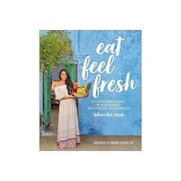 Eat Feel Fresh - Sahara Rose Ketabi, editura Dorling Kindersley