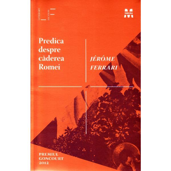 Predica despre caderea romei - jerome ferrari, editura pandora