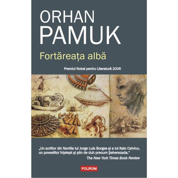 Fortareata alba - Orhan Pamuk, editura Polirom