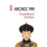 Imparateasa Orhidee - Anchee Min, editura Polirom