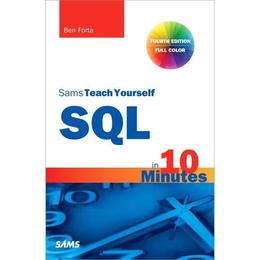 SQL in 10 Minutes, Sams Teach Yourself - Ben Forta, editura Sphere Books