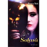 Solara - Bianca Sirb, editura Brumar
