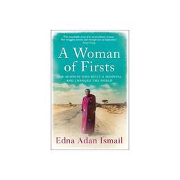 Woman of Firsts - Edna Adan Ismail, editura Weidenfeld & Nicolson