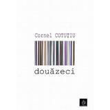 Douazeci - Cornel Cotutiu, editura Charmides