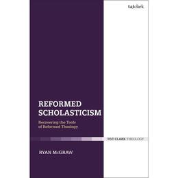 Reformed Scholasticism, editura Bloomsbury Academic T&t Clark