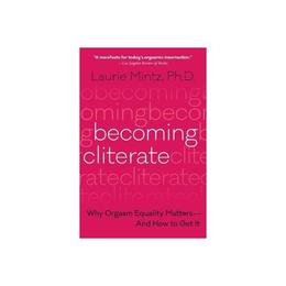 Becoming Cliterate - Laurie Mintz, editura Oxford University Press Academ