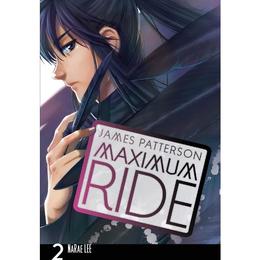 Maximum Ride: Manga Volume 2 - James Patterson, editura Sphere Books