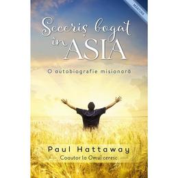 Seceris bogat in asia - paul hattaway, editura casa cartii
