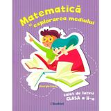 Matematica si explorarea mediului - Clasa 2 - Caiet de lucru - Gheorghe Roset, editura Booklet