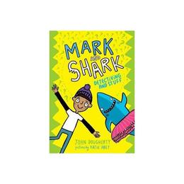 Mark and Shark: Detectiving and Stuff - John Dougherty, editura Penguin Group