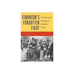 Feminism's Forgotten Fight, editura Harvard University Press