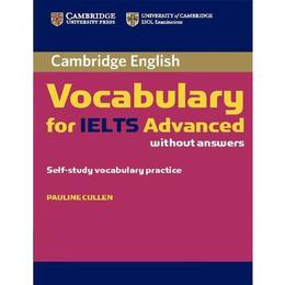 Cambridge Vocabulary for IELTS Advanced Band 6.5+ without An, editura Cambridge Univ Elt