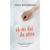 Sa-mi dai de stire - Pino Roveredo, editura Rao