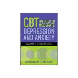 CBT for Mild to Moderate Depression and Anxiety, editura Harper Collins Childrens Books