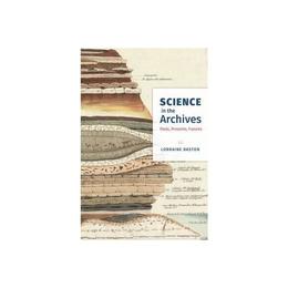 Science in the Archives, editura Yale University Press Academic