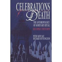 Celebrations of Death - Peter Metcalf, editura Little Brown Books Group