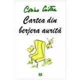 Cartea din berjera aurita - Corina Cristea, editura Vremea