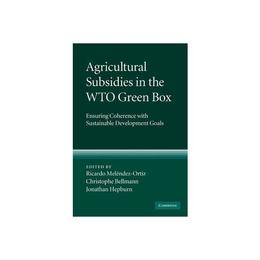 Agricultural Subsidies in the WTO Green Box, editura Cambridge University Press