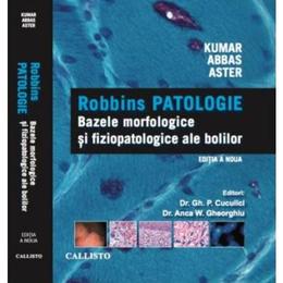 Bazele morfologice si fiziopatologice ale bolilor - Vinay Kumar, Abul K. Abbas, editura Callisto