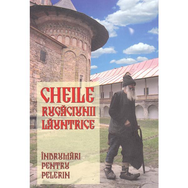 Cheile rugaciunii launtrice. indrumar pentru pelerin
