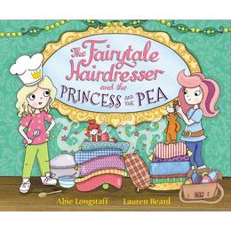 Fairytale Hairdresser and the Princess and the Pea - Abie Longstaff, editura Oxford University Press Academ