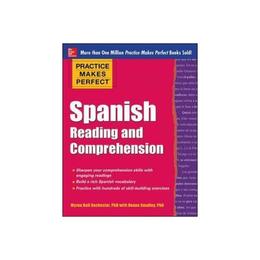 Practice Makes Perfect Spanish Reading and Comprehension, editura Mcgraw-hill Professional