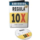 Audiobook. Regula 10X - Grant Cardone, editura Act Si Politon