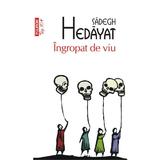 Ingropat de viu - Sadegh Hedayat, editura Polirom