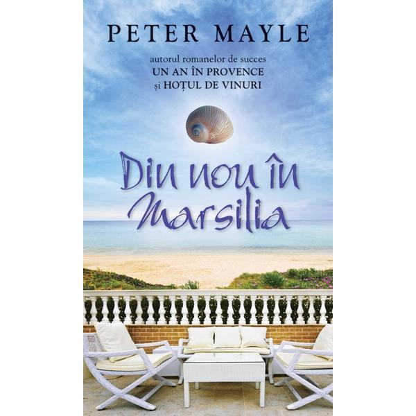 Din nou in Marsilia - Peter Mayle, editura Rao