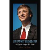 Un optimist nerabdator. Bill Gates despre Bill Gates, editura Rao