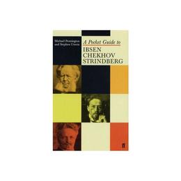 Pocket Guide to Ibsen, Chekhov and Strindberg - Michael Pennington, editura William Morrow & Co