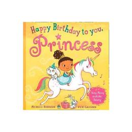 Happy Birthday to you, Princess, editura Harper Collins Childrens Books