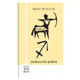 Centaurul din gradina - Moacyr Scliar, editura Univers