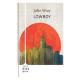 Lowboy - John Wray, editura Univers