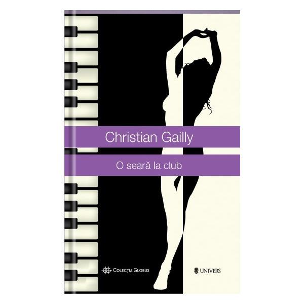O seara la club - christian gailly, editura univers