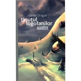 Tinutul Logofanilor - Daniel Dragan, editura Arania