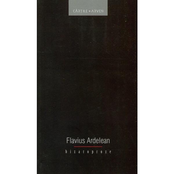 Bizaroproze - Flavius Ardelean, editura Herg Benet