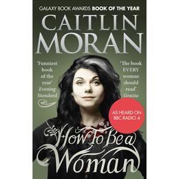 How To Be a Woman - Caitlin Moran, editura Oxford University Press Academ